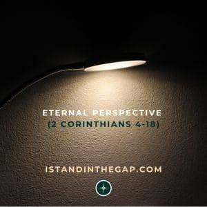 Eternal Perspective (2 Corinthians 4:18)